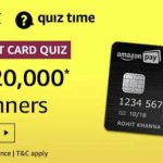Amazon Credit Card Quiz Answers Today - Play & Win ₹20,000 Pay Balance