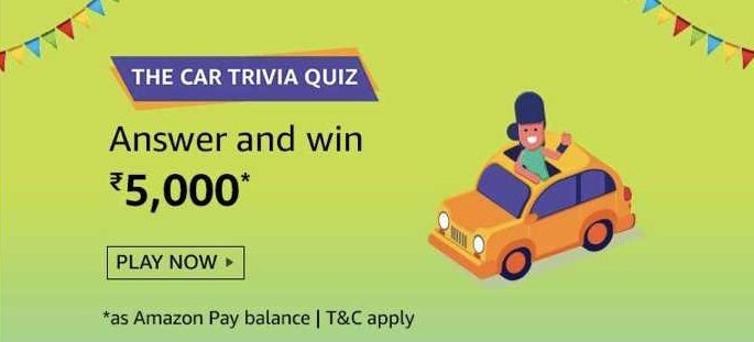 Amazon Car Trivia Quiz Answers Today – Play & Win ₹5,000 Pay Balance