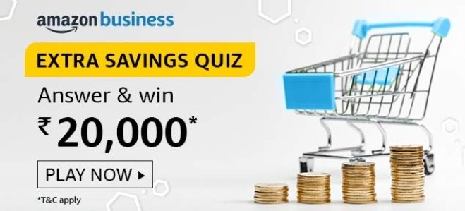 Amazon Business Extra Saving Quiz Answers Today - Play & Win ₹20,000 Pay Balance