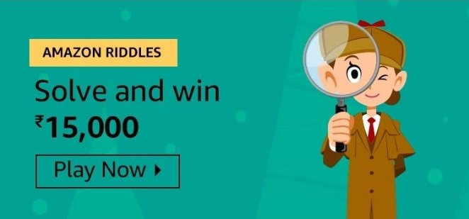 Amazon Riddles Quiz Contest Answers - Play & Win ₹15,000 Pay Balance