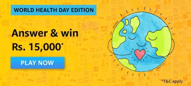 Amazon World Health Day Quiz Contest Answers - Play & Win ₹15,000