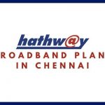 Hathway Broadband Plans in Chennai_ Hathway Internet Tariff Plans, Monthly Packs List, Hathway Internet Net Plans & Packages in Chennai (Tamil Nadu)
