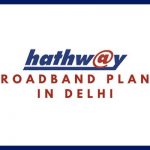 Hathway Broadband Plans in Delhi_ Hathway Internet Tariff Plans, Monthly Packs List, Hathway Internet Net Plans & Packages in Delhi