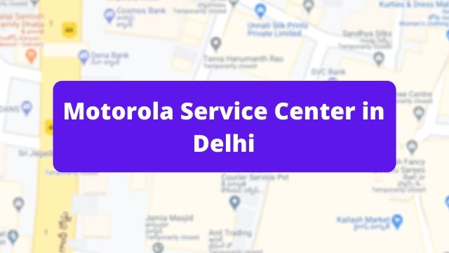 Motorola Mobile Repair Service Center in Delhi Near Me (Smartphone Repair Centre)