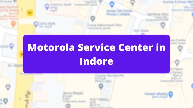 Motorola Mobile Repair Service Center in Indore (Smartphone Repair Centre)