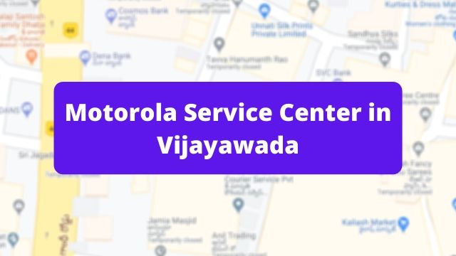 Motorola Mobile Repair Service Center in Vijayawada (Smartphone Repair Centre)
