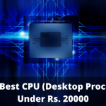 Top 10 Best CPU (Desktop Processors) Under Rs. 20000