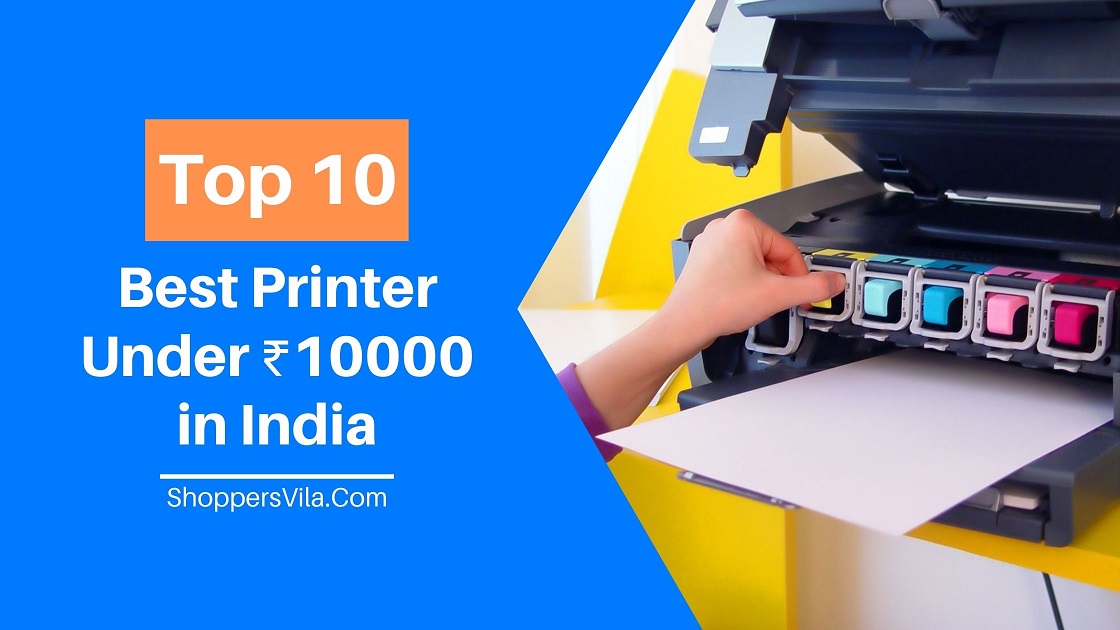 Top 10 Best Printer Under ₹10000 in India For Home and Office Usage - ShoppersVila