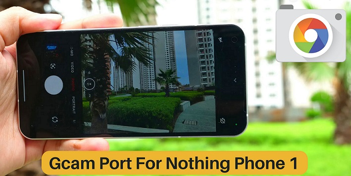 Nothing Phone 1 Gcam Port App Download Available (Google Camera V8.6 APK Install)