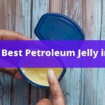 Top 10 Best Petroleum Jelly in India