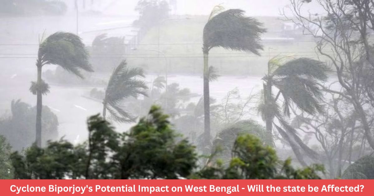 Cyclone Biporjoy's Potential Impact in West Bengal - Will the state be ...