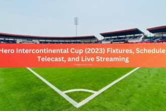 Hero Intercontinental Cup 2023 Fixtures, Schedule, Telecast, and Live Streaming