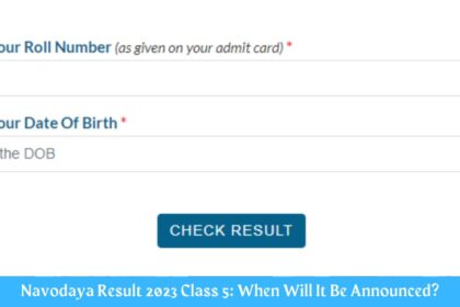 Navodaya Result 2023 Class 5 Announcement Date