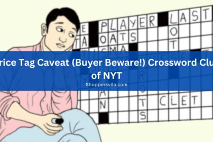 Price Tag Caveat (Buyer Beware!) Crossword Clue NYT (New York Times)