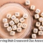 Serving Dish Crossword Clue Answers with 4-11 Letters