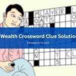 Source of Wealth Crossword Clue Solution Answers