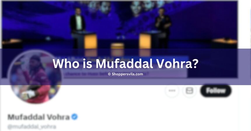 Who is Mufaddal Vohra? Wiki, Photos / Face, Age, Biography, Kon hai, Birthday & Net Worth