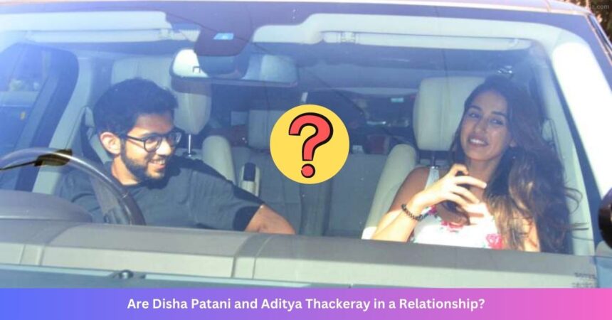Are Disha Patani and Aditya Thackeray in a Relationship or Just Rumors?