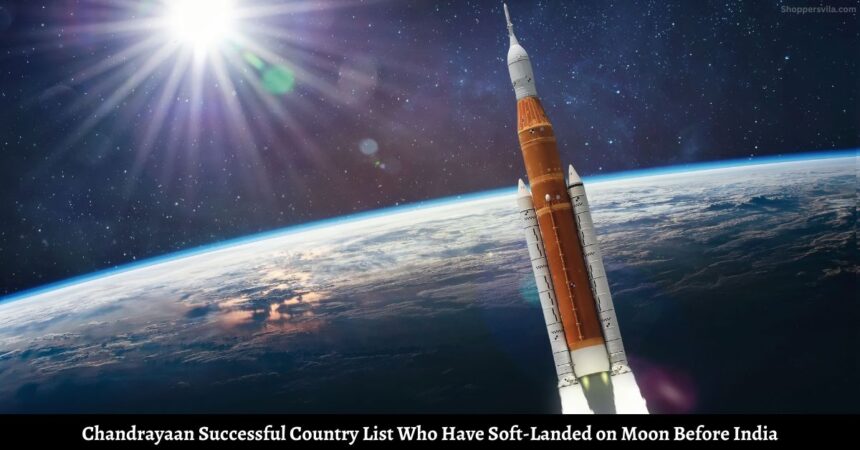 Chandrayaan Successful Country List Who Have Soft-Landed on Moon Before India