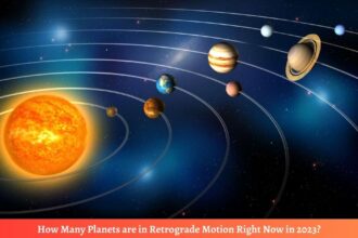 How Many Planets are in Retrograde Motion Right Now in 2023?