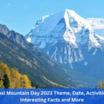 International Mountain Day 2023 Theme, Date, Activities, History, Wikipedia, Interesting Facts and More