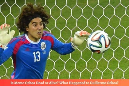 Is Memo Ochoa Dead or Alive? What Happened to Guillermo Ochoa?