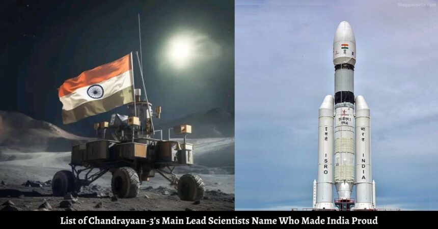 List of Chandrayaan-3's Main Lead Scientists Name Who Made India Proud
