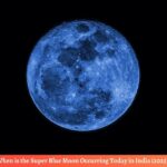 When is the Super Blue Moon Occurring Today in India (2023)