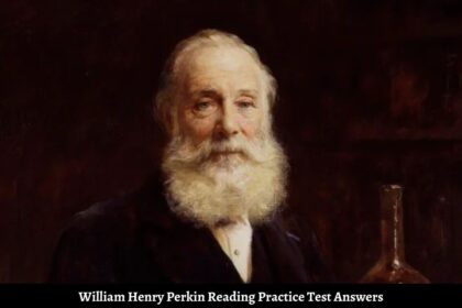 William Henry Perkin Reading Practice Test Answers