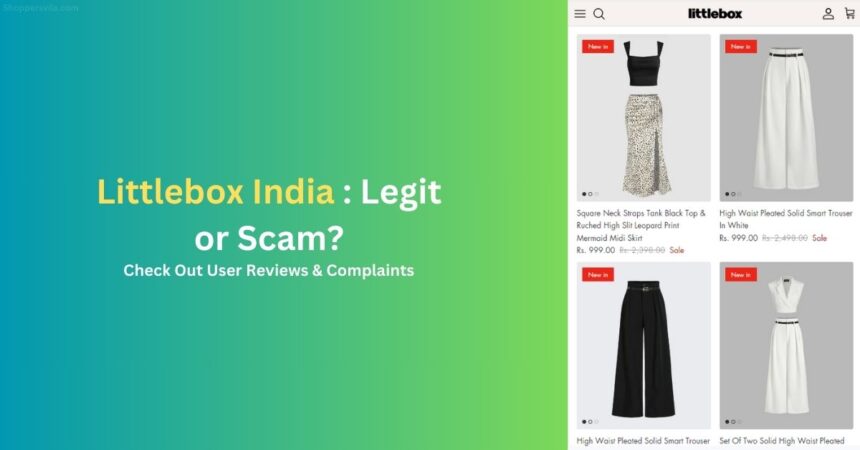 Littlebox India is Legit or an E-commerce Scam Check User Reviews