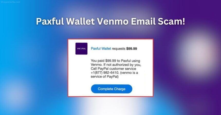 Paxful Wallet Venmo Email Scam: User Complaints & Reviews