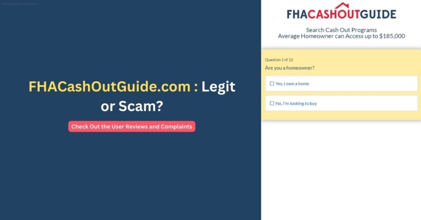 Is FHACashOutGuide a Mortgage Loan Scam? Know the Reality