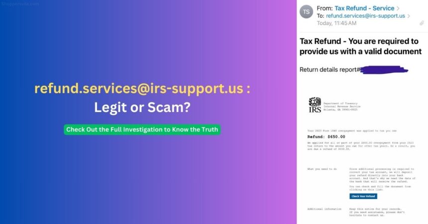 Is refund.services@irs-support.us Legit IRS Email or a Scam?