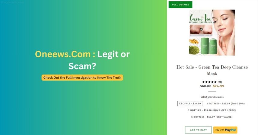 Oneews.Com Green Tea Face Mask Fraud Investigation Report