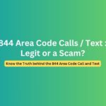 844 Area Code Call or Text Received: Is it a Scam?