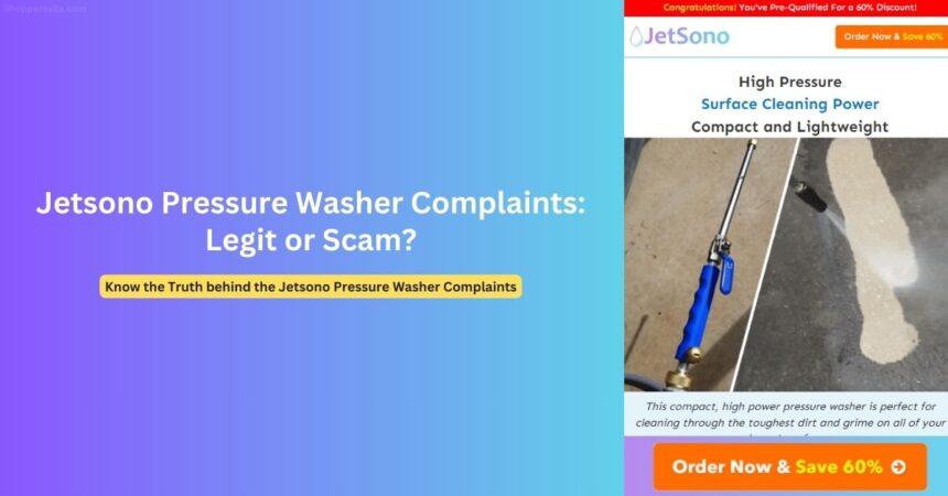 Jetsono Pressure Washer Complaints: Legit or a Scam?